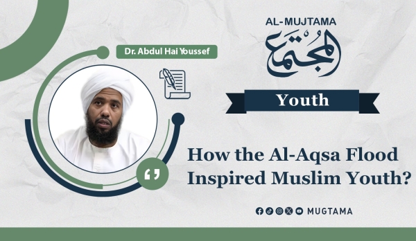 How the Al-Aqsa Flood Inspired Muslim Youth?