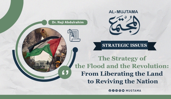 The Strategy of the Flood and the Revolution: From Liberating the Land to Reviving the Nation