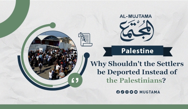 Why Shouldn&#039;t the Settlers be Deported Instead of the Palestinians?
