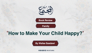 Book Review: “How to Make Your Child Happy?” By Wafaa Saadawi