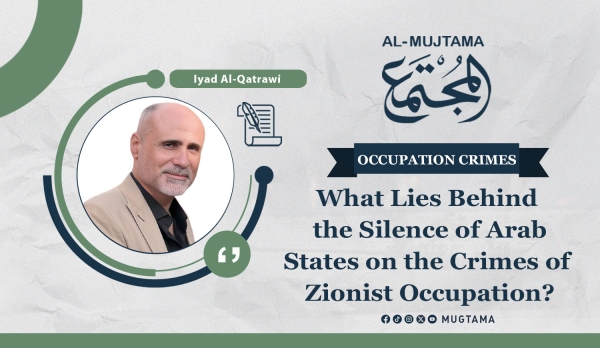 What Lies Behind the Silence of Arab States on the Crimes of Zionist Occupation?