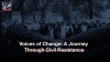 Voices of Change: A Journey Through Civil Resistance.