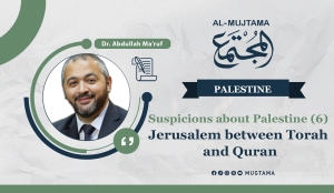 Suspicions about Palestine (6)  Jerusalem between Torah and Quran