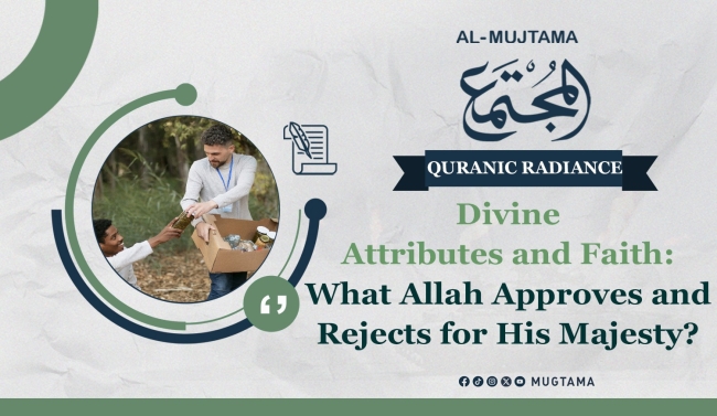 Divine Attributes and Faith: What Allah Approves and Rejects for His Majesty?