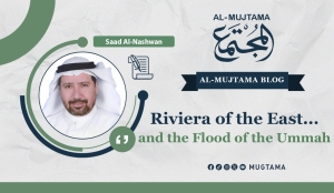 Riviera of the East... and the Flood of the Ummah