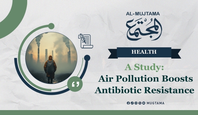 A Study: Air Pollution Boosts Antibiotic Resistance