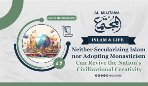 Neither Secularizing Islam nor Adopting Monasticism Can Revive the Nation’s Civilizational Creativity