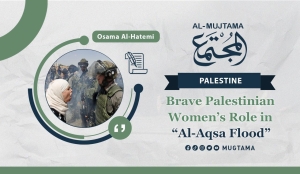 Brave Palestinian Women’s Role in “Al-Aqsa Flood”