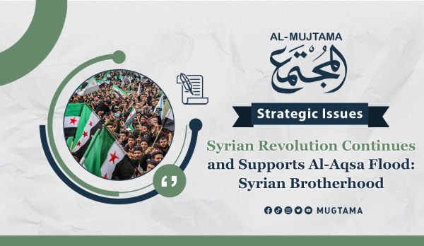 Syrian Revolution Continues and Supports Al-Aqsa Flood: Syrian Brotherhood