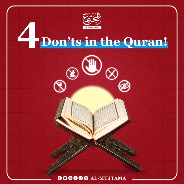 4 Don’ts in the Quran!  - Timeless lessons for a better life