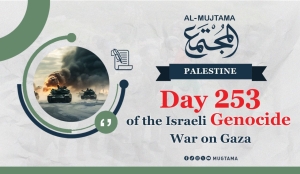 Day 253 of the Genocide War on Gaza