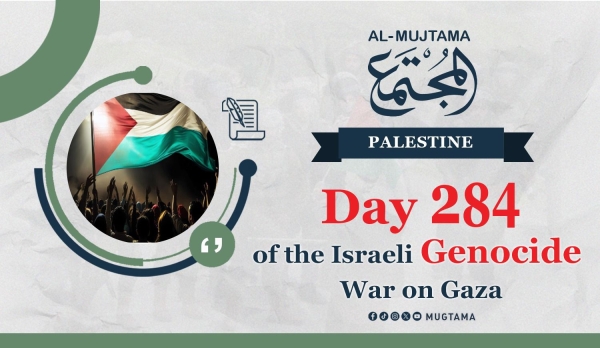 Day 284 of the Israeli Genocide War on Gaza