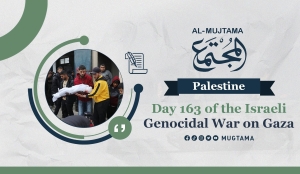 Day 163 of the Israeli Genocidal War on Gaza