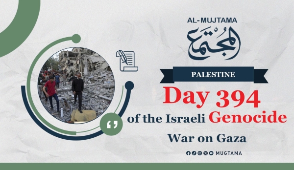 Day 394 of the Israeli Genocide War on Gaza