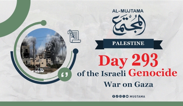 Day 293 of the Israeli Genocide War on Gaza