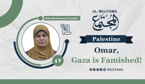 Omar, Gaza is Famished!