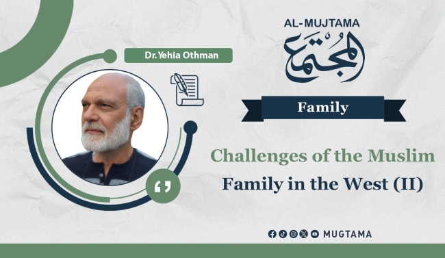 Challenges of the Muslim Family in the West (II)