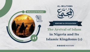 The Arrival of Islam in Nigeria and Its Islamic Kingdoms (1)