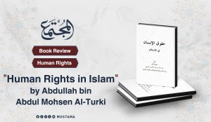 Book Review of “Human Rights in Islam” by Abdullah bin Abdul Mohsen Al-Turki