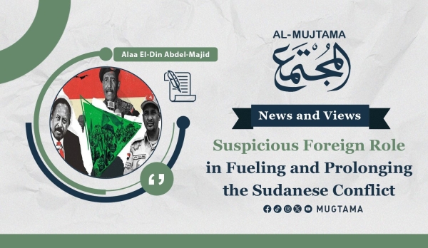 Suspicious Foreign Role in Fueling and Prolonging the Sudanese Conflict