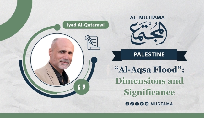 “Al-Aqsa Flood”: Dimensions and Significance