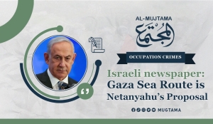 Israeli newspaper: Gaza Sea Route is Netanyahu’s Proposal