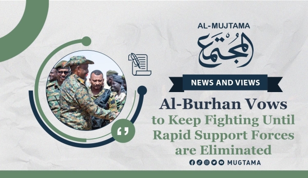 Al-Burhan Vows to Keep Fighting Until Rapid Support Forces are Eliminated