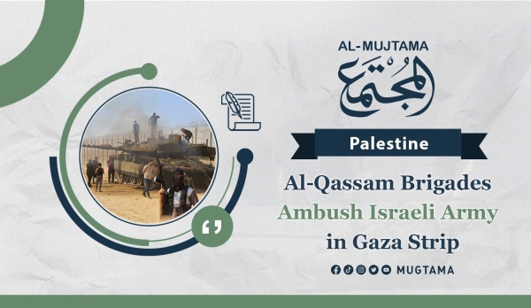 Al-Qassam Brigades Ambush Israeli Army in Gaza Strip