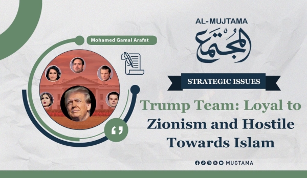 Trump Team: Loyal to Zionism and Hostile Towards Islam