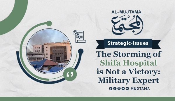 The Storming of Shifa Hospital is Not a Victory: Military Expert