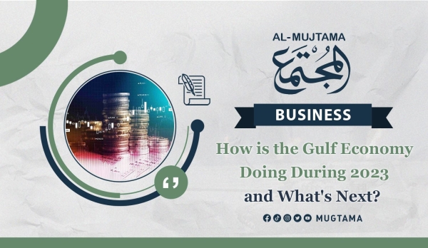 How is the Gulf Economy Doing During 2023 and What&#039;s Next?