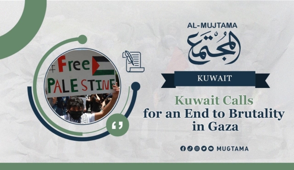 Kuwait Calls for an End to Brutality in Gaza