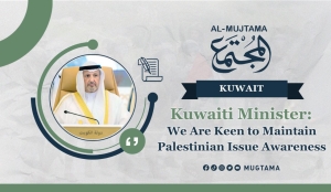 Kuwaiti Minister: We Are Keen to Maintain Palestinian Issue Awareness