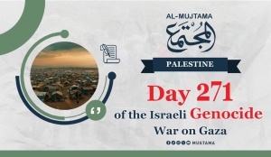 Day 271 of the Israeli Genocide War on Gaza