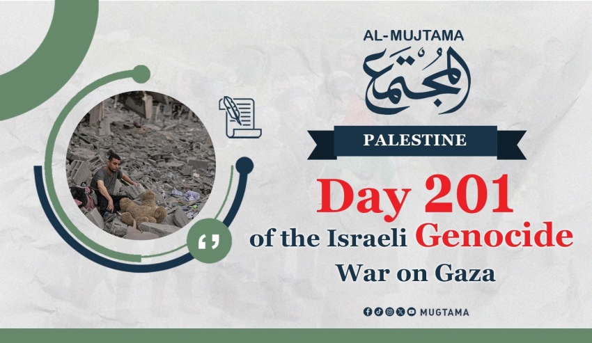 Day 201 of the Genocide War on Gaza