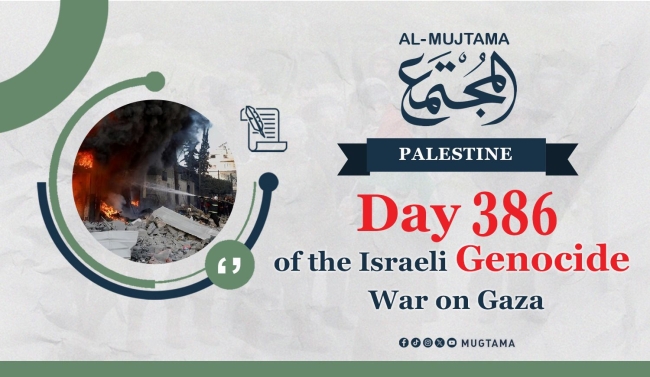 Day 386 of the Israeli Genocide War on Gaza