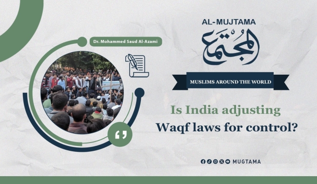 Is India adjusting Waqf laws for control?