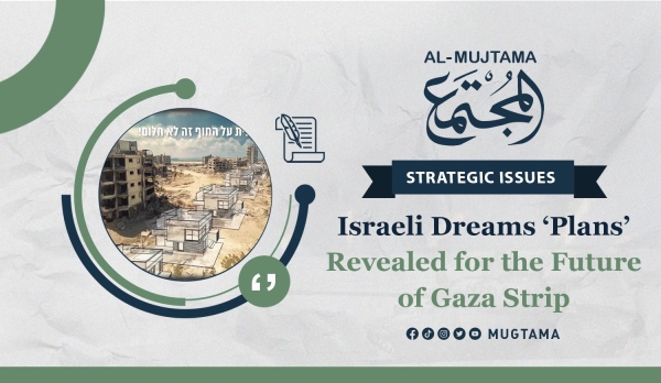 Israeli Dreams ‘Plans’ Revealed for the Future of Gaza Strip