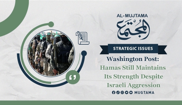 Washington Post: Hamas Still Maintains Its Strength Despite Israeli Aggression
