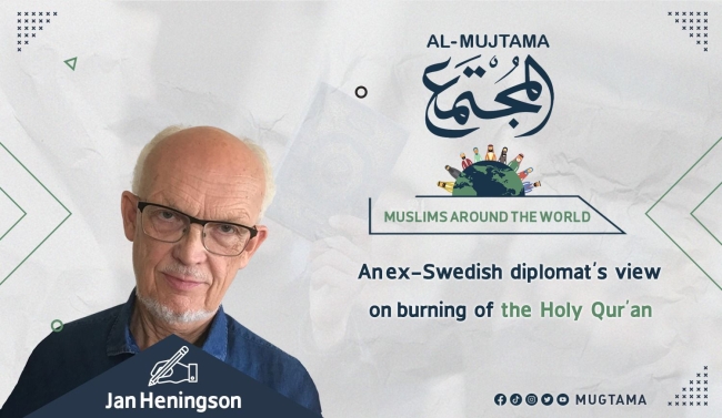 An ex-Swedish diplomat&#039;s view on burning of the Holy Qur&#039;an