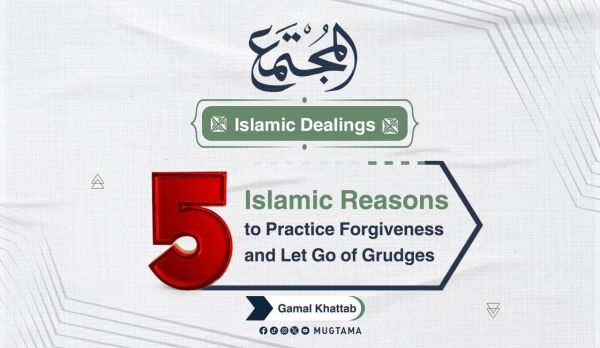 5 Islamic Reasons to Practice Forgiveness and Let Go of Grudges