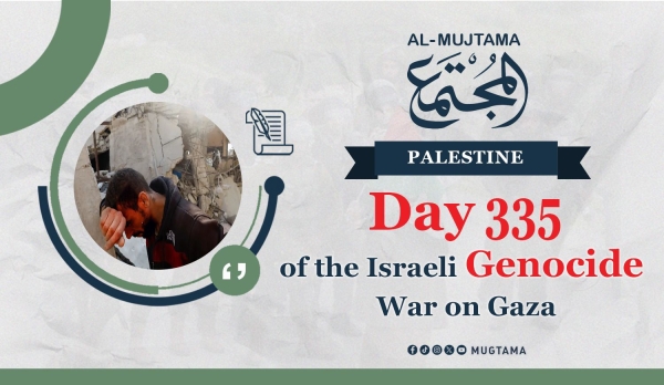 Day 335 of the Israeli Genocide War on Gaza