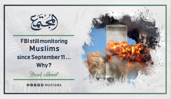 FBI still monitoring Muslims since September 11 ...Why?