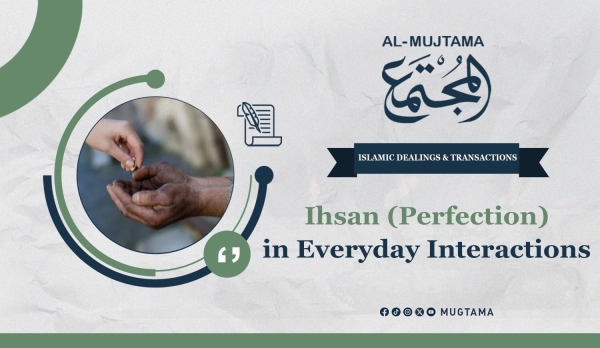 Ihsan (Perfection) in Everyday Interactions