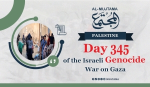 Day 345 of the Israeli Genocide War on Gaza