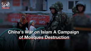 China&#039;s War on Islam A Campaign of Mosques Destruction
