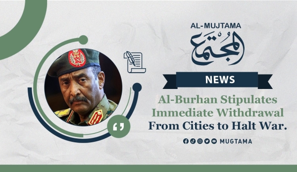 Al-Burhan Stipulates Immediate Withdrawal From Cities to Halt War.