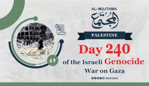Day 240 of the Israeli Genocide on Gaza
