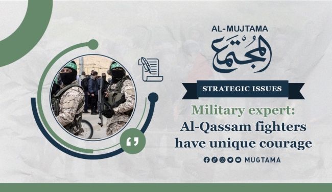 Military expert: Al-Qassam fighters have unique courage