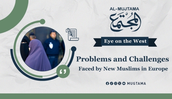 Problems and Challenges Faced by New Muslims in Europe